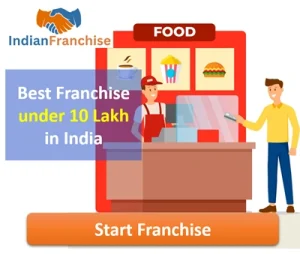 Best Franchise under 10 Lakh in India