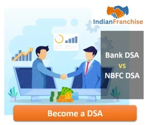 Bank DSA vs NBFC DSA – Which Partnership is More Profitable