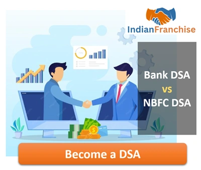 Bank DSA vs NBFC DSA – Which Partnership is More Profitable