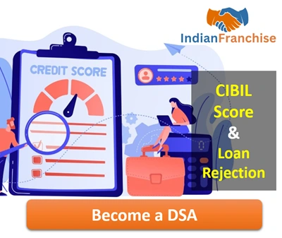 CIBIL Score & Loan Rejection – What DSAs Need to Know to Improve Approval Rates