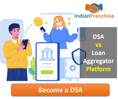 DSA vs Loan Aggregator Platform (BankBazaar Paisabazaar Model) – Which to Choose
