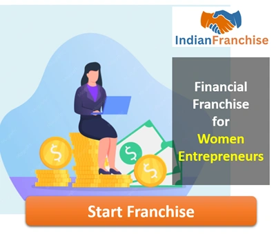 Top Financial Franchise Business Ideas for Women Entrepreneurs in India